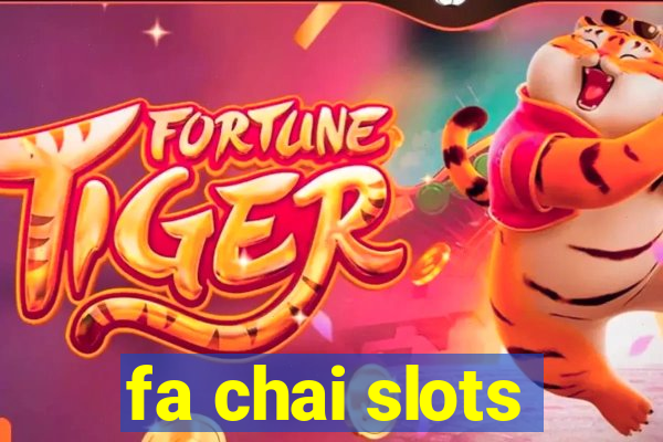 fa chai slots